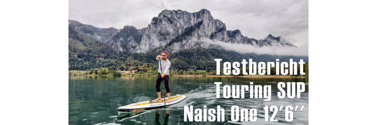 Touring SUP Testbericht: Naish One 12‘6‘‘ - Touring SUP Testbericht: Naish One 12‘6‘‘