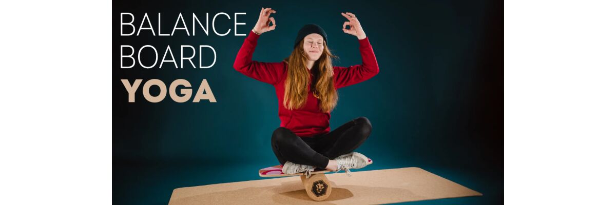 Balance Board Yoga: So verbesserst Du Dein Gleichgewicht - Balance Board Yoga für ein besseres Gleichgewicht | kiteladen.at