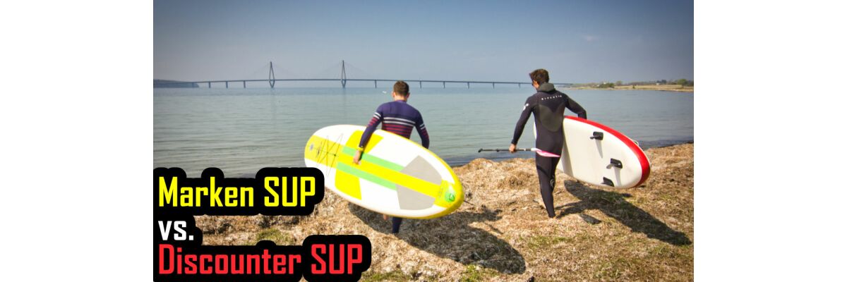 Stand Up Paddle Board kaufen: Günstiges SUP vs. Marken SUP - Günstiges SUP Board vs. Marken Stand Up Paddle Board