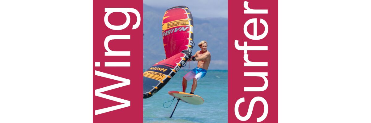 Revolutioniert der Wing-Surfer das Kitesurfen und Windsurfen? - Wing-Surfer, Foilwing, Surfwing – Alle Infos im Überblick 